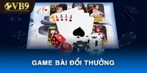 Game Bài Đổi Thưởng Tại Vuabai9 – Trò Chơi Cuốn Hút Và Đầy Hấp Dẫn