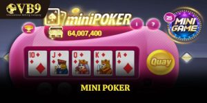Kinh Nghiệm Bất Bại Khi Chơi Mini Poker Từ Cao Thủ VUABAI9