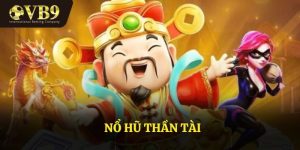Nổ Hũ Thần Tài - Cơ Hội Nhận Phần Thưởng Có Giá Trị Cao