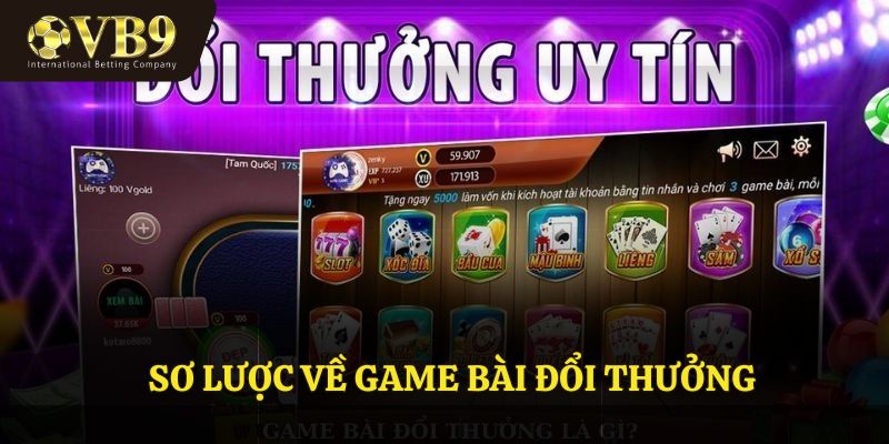 Sơ lược về game bài đổi thưởng