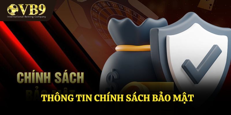 Sơ lược về chính sách bảo mật VUABAI9